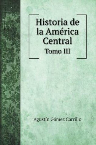 Cover of Historia de la America Central