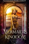 Book cover for The Mermaid's Kingdom