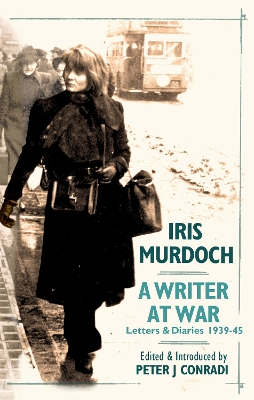 Book cover for A Writer at War: Letters and Diaries of Iris Murdoch 1939-45