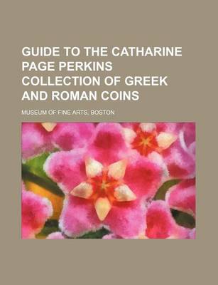 Book cover for Guide to the Catharine Page Perkins Collection of Greek and Roman Coins