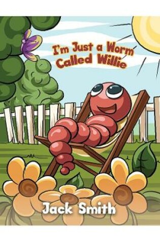Cover of I’m Just a Worm Called Willie