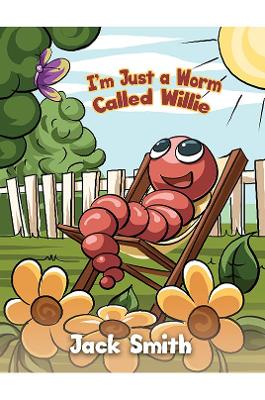 Book cover for I’m Just a Worm Called Willie