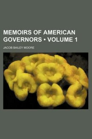 Cover of Memoirs of American Governors (Volume 1)