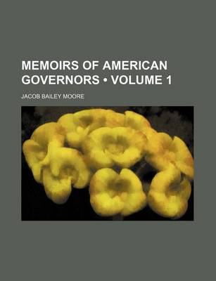 Book cover for Memoirs of American Governors (Volume 1)
