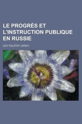 Cover of Le Progres Et L'Instruction Publique En Russie