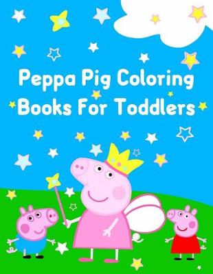 Book cover for Peppa Pig Coloring Books For Toddlers