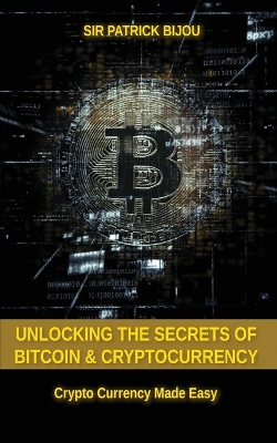 Book cover for Unlocking The Secrets Of Bitcoin And Cryptocurrency
