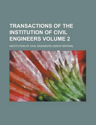 Book cover for Transactions of the Institution of Civil Engineers Volume 2