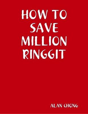 Book cover for HOW TO SAVE MILLION RINGGIT