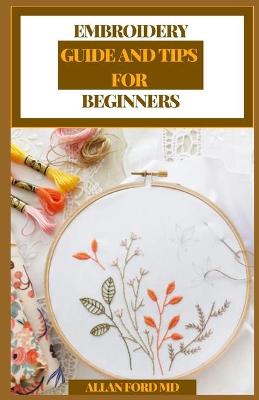 Book cover for Embroidery Guide and Tips for Beginners