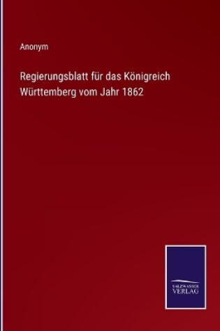 Cover of Regierungsblatt für das Königreich Württemberg vom Jahr 1862