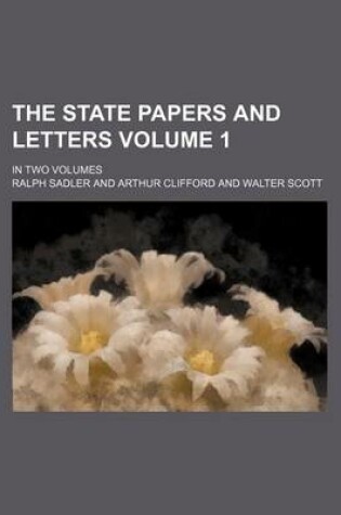 Cover of The State Papers and Letters Volume 1; In Two Volumes