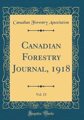 Book cover for Canadian Forestry Journal, 1918, Vol. 13 (Classic Reprint)