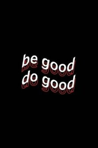 Cover of be good do good