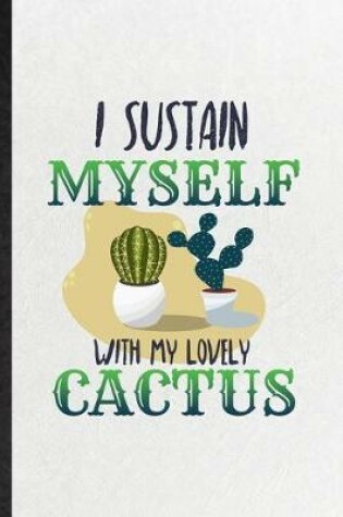 Cover of I Sustain Myself with My Lovely Cactus