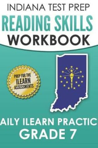 Cover of Indiana Test Prep Reading Skills Workbook Daily iLearn Practice Grade 7