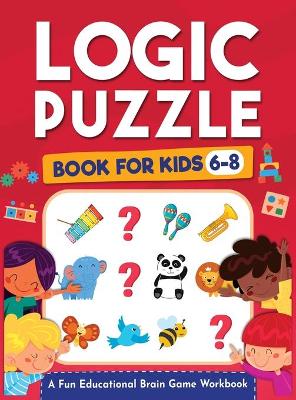 Book cover for Logic Puzzles for Kids Ages 6-8