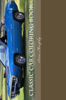 Book cover for Classic Car Coloring Book