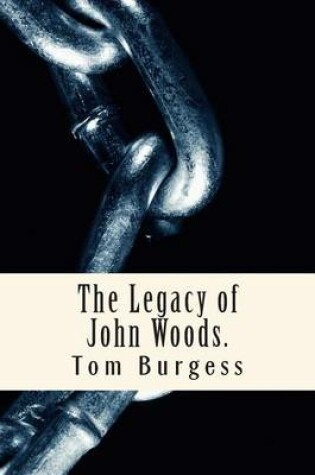 Cover of The Legacy of John Woods.