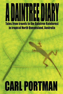Book cover for A Daintree Diary - Tales from Travels to the Daintree Rainforest in Tropical North Queensland, Australia