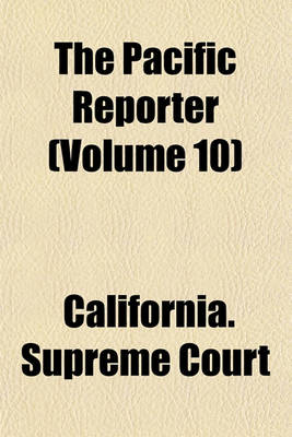 Book cover for The Pacific Reporter (Volume 10)