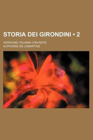 Cover of Storia Dei Girondini (2); Versione Italiana Con Note