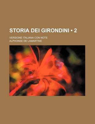 Book cover for Storia Dei Girondini (2); Versione Italiana Con Note