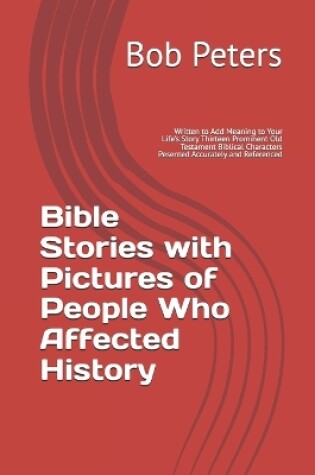 Cover of Bible Stories with Pictures of People Who Affected History