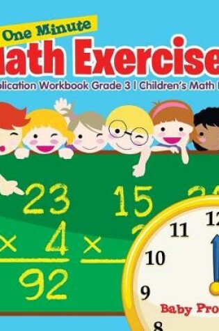 Cover of One Minute Math Exercises - Multiplication Workbook Grade 3 Children's Math Books