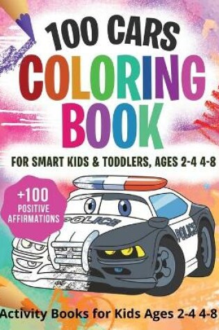 Cover of 100 Cars Coloring Book for kids & toddlers