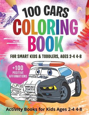 Book cover for 100 Cars Coloring Book for kids & toddlers