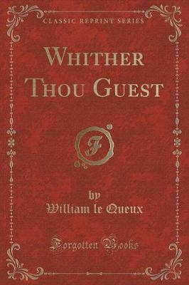 Book cover for Whither Thou Guest (Classic Reprint)