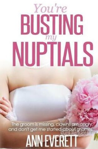 Cover of You're Busting My Nuptials