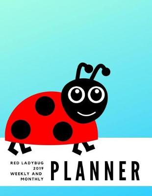 Book cover for Red Ladybug 2019 Weekly Monthly Planner