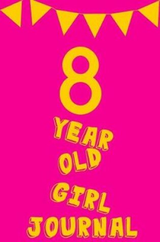 Cover of 8 Year Old Girl Journal