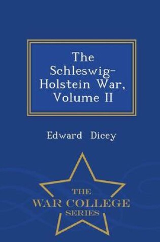 Cover of The Schleswig-Holstein War, Volume II - War College Series