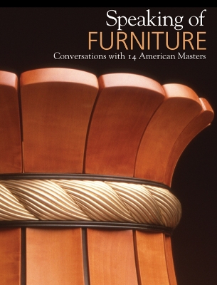 Book cover for Speaking of Furniture: Conversations with 14 American Masters