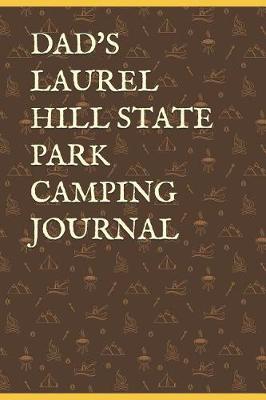 Book cover for Dad's Laurel Hill State Park Camping Journal