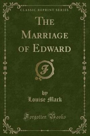 Cover of The Marriage of Edward (Classic Reprint)