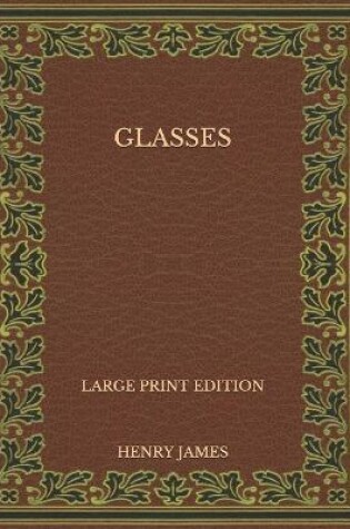 Cover of Glasses - Large Print Edition