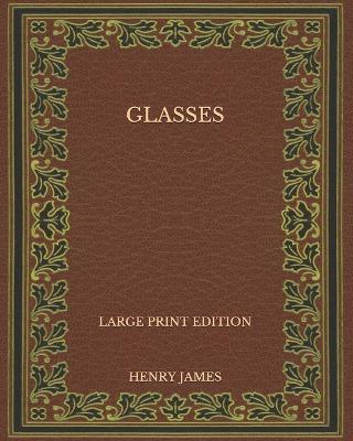 Book cover for Glasses - Large Print Edition