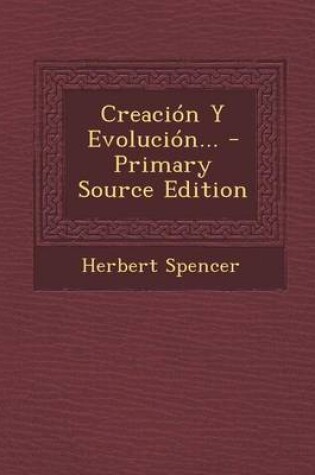 Cover of Creacion Y Evolucion... - Primary Source Edition