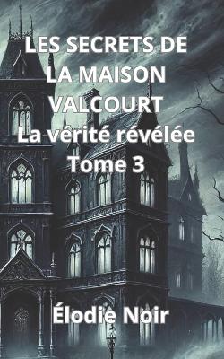 Cover of Les Secrets de la Maison Valcourt