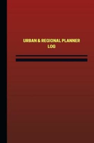 Cover of Urban & Regional Planner Log (Logbook, Journal - 124 pages, 6 x 9 inches)