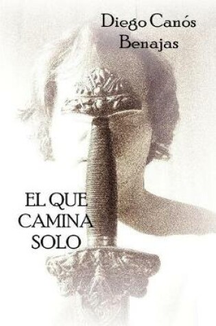 Cover of El Que Camina Solo