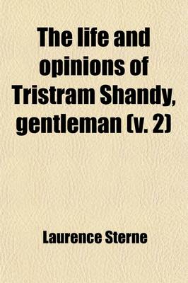 Book cover for The Life and Opinions of Tristram Shandy, Gentleman Volume 2; & a Sentimental Journey Through France and Italy