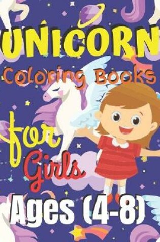 Cover of Unicorn Coloring Book for Girls Ages (4-8)