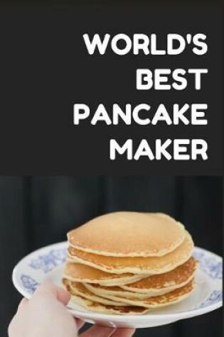 Cover of World's Best Pancake Maker