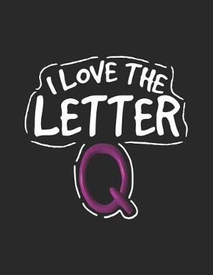 Book cover for I Love the Letter Q