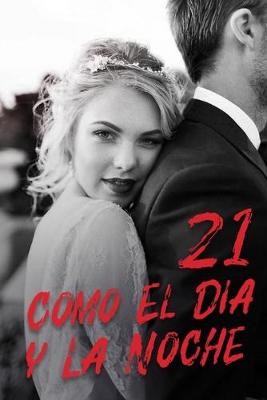 Book cover for Como El Dia y La Noche 21